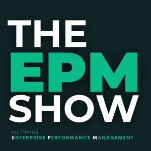 The EPM Show: All Things Enterprise Performance Management