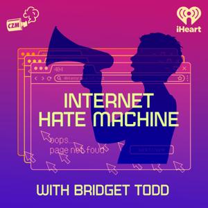 Internet Hate Machine by Cool Zone Media and iHeartPodcasts