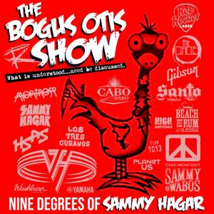 The Bogus Otis Show: 9 Degrees of Sammy Hagar by Sammy Hagar: The Red Rocker!