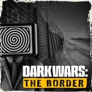 Dark Wars: The Border w/ Sara Carter by Radio America