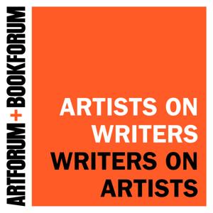 Artists on Writers | Writers on Artists