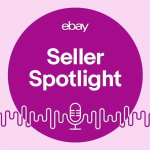 eBay Seller Spotlight Podcast