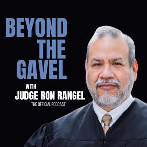 Beyond the Gavel with Judge Ron Rangel