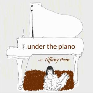 under the piano with Tiffany Poon