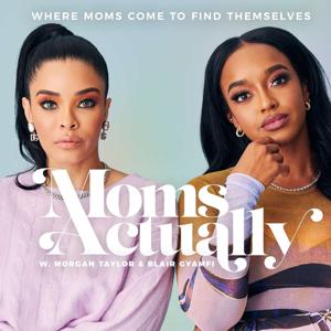 Moms Actually by Morgan Taylor and Blair Gyamfi