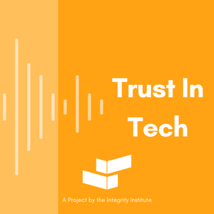 Trust in Tech: an Integrity Institute Member Podcast