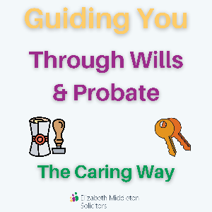 Guiding You Through Wills And Probate - The Caring Way