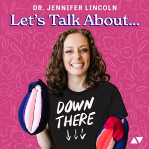 Let's Talk About Down There by Jennifer Lincoln