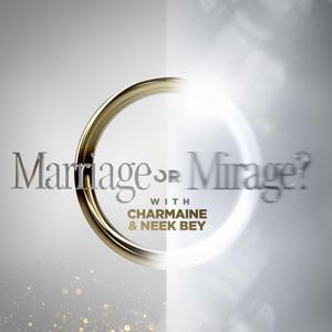 Marriage or Mirage with Charmaine & Neek Bey