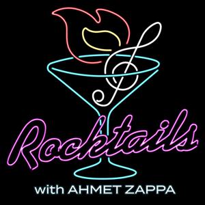 ROCKTAILS with Ahmet Zappa by Ahmet Zappa