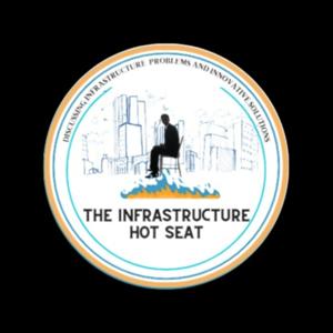 The Infrastructure Hot Seat Podcast