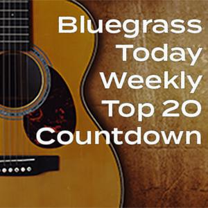 The Bluegrass Today Weekly Top 20 Countdown by Mike Kear, Sydney Australia