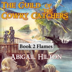 The Guild of the Cowry Catchers, Book 2 Flames