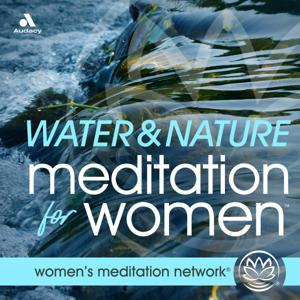 Water & Nature Sounds Meditation for Women by Water Sounds