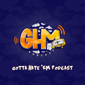 Gotta Hate 'Em Podcast