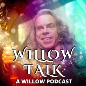 Willow Talk: A Willow Podcast