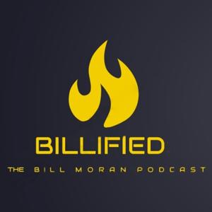 Billified: The Bill Moran Podcast by Bill Moran