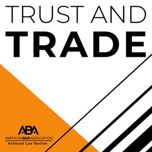 Trust and Trade by American Bar Association, Antitrust Law Section