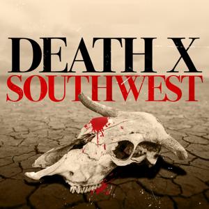 Death X Southwest: True Crime Podcast