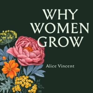 Why Women Grow by Alice Vincent