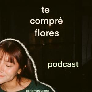 te compré flores by mara urbina