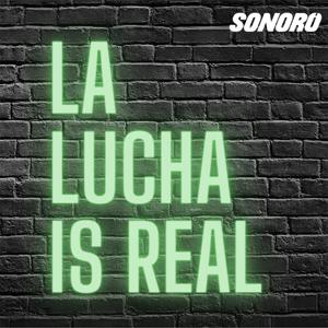 La Lucha is Real