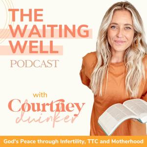 The Waiting Well - Infertility, Faith-based Encouragement, Trying to Conceive, Fertility by Courtney Duinker, Infertility Warrior, Wellness Coach, Mentor for TTC Women