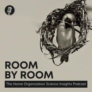 Room by Room: The Home Organization Science Insights Podcast by LMSL