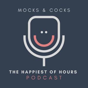 Mocks & Cocks: The Happiest of Hours