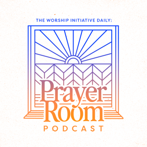 The Worship Initiative Daily: Prayer Room