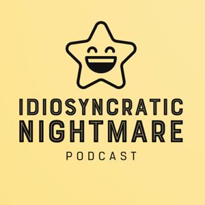 Idiosyncratic Nightmare Podcast