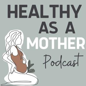 Healthy As A Mother by Dr. Morgan MacDermott & Dr. Leah Gordon