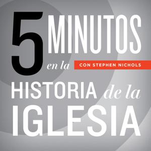 5 Minutos en la Historia de la Iglesia con Stephen Nichols