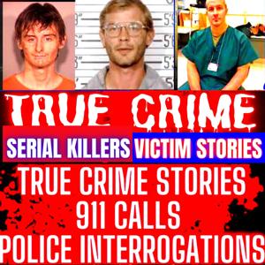 True Crime Podcast 2024 - Police Interrogations, 911 Calls and True Police Stories Podcast