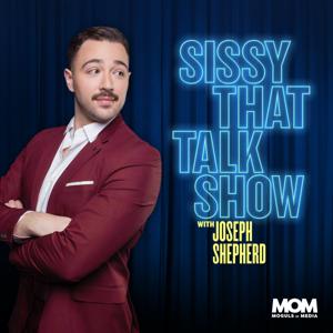 Sissy That Talk Show with Joseph Shepherd