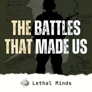 The Battles That Made Us