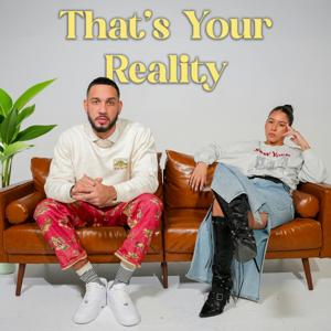 That's Your Reality by Chicklet & Maleni