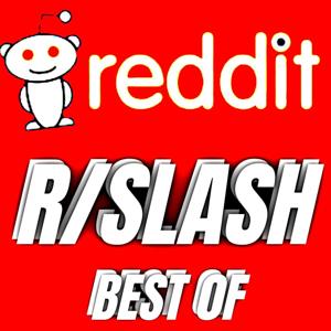 RSLASH Best Of Reddit Stories 2024 by Gawid Entertainment Podcasts