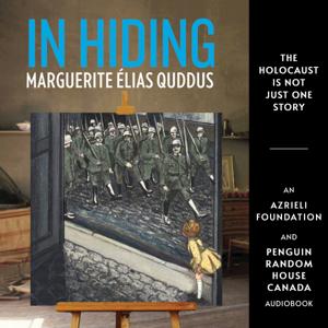 In Hiding by Marguerite Élias Quddus - Holocaust Survivor Memoirs Collection by An Azrieli Foundation and Penguin Random House Canada Audiobook