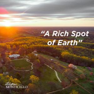 A Rich Spot of Earth by Thomas Jefferson Foundation