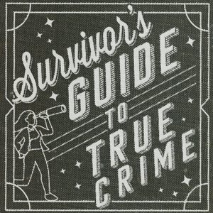 Survivor's Guide to True Crime by Kimberly Corban & Kara Robinson Chamberlain