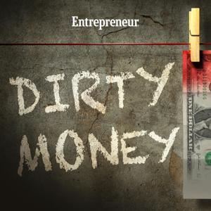 Dirty Money by Entrepreneur Media, Inc.