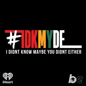 I Didn’t Know, Maybe You Didn’t Either! by The Black Effect and iHeartPodcasts