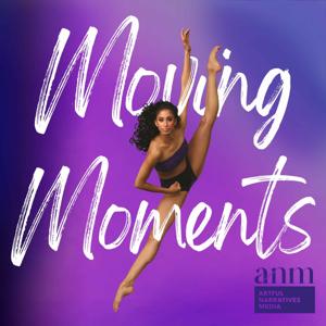 Moving Moments by Artful Narratives Media