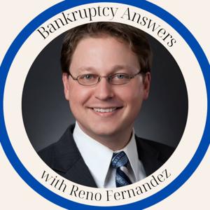 Bankruptcy Answers with Reno Fernandez