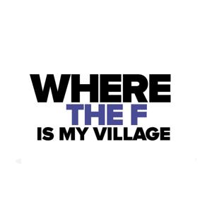 Where the F Is My Village