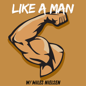 Like a Man w/ Miles Nielsen