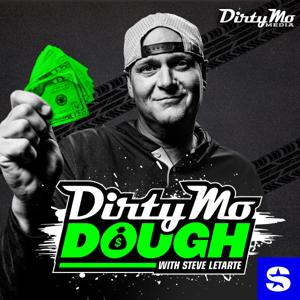 Dirty Mo Dough with Steve Letarte by Dirty Mo Media, SiriusXM
