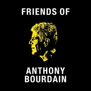 Friends of Anthony Bourdain