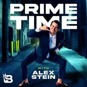 Prime Time with Alex Stein by Blaze Podcast Network